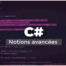 Apprendre C# - Notions avancées