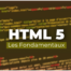 Apprendre HTML 5 - Les fondamentaux