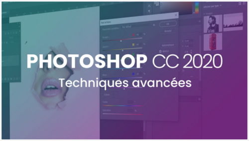 Apprendre Photoshop CC 2020 - Techniques avancées