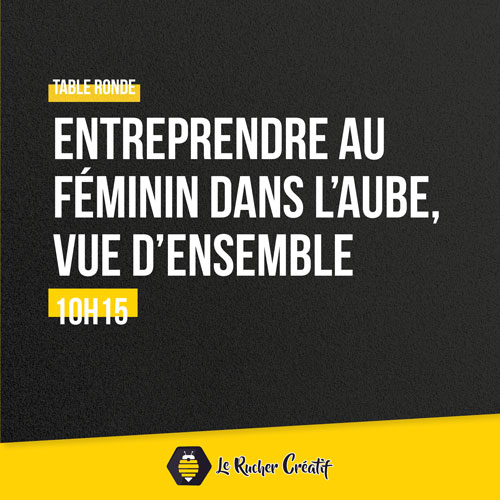 Table ronde : Entreprendre au féminin dans l'Aube, vue d'ensemble